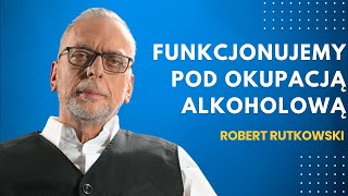 Funkcjonujemy pod okupacją alkoholową  Robert Rutkowski  didaskalia45 [upl. by Airres304]