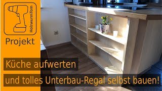 Küche aufwerten und tolles Unterbau Regal selbst bauen [upl. by Aititel]