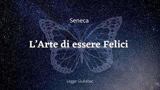 LARTE DI ESSERE FELICI🦋LSENECA audiolibro integrale [upl. by Sholes885]