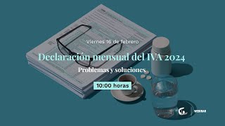 Declaración mensual del IVA 2024 Problemas y soluciones  GL Webinar [upl. by Persis]