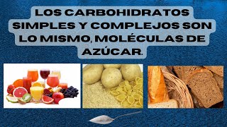 Los carbohidratos simples y complejos son lo mismo moléculas de azúcar [upl. by Rosaleen]