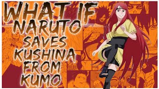 what if Naruto saves Kushina from Kumo [upl. by Atteyram]