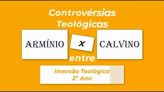 Controvérsias Teológicas Entre Armínio e Calvino Parte 2 [upl. by Yvan574]