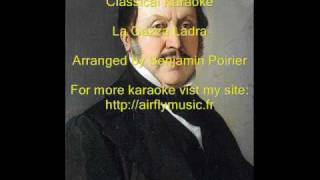 Classical karaoke rossini quotLa gaza ladraquot [upl. by Drofhsa467]