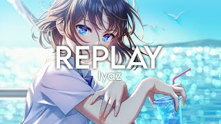 Iyaz  Replay Nightcore [upl. by Noynek]