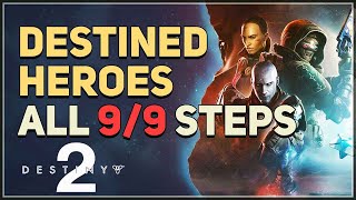 All 9 Steps Destined Heroes Destiny 2 [upl. by Zertnom]