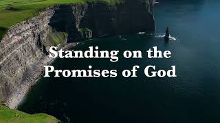 Standing on the Promises of God [upl. by Sidman]