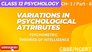 CH 1  Psychometric Theories of intelligence  Variation in psychological attributes  Class 12 [upl. by Nonie]