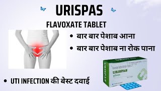 URISPAS 200  URIKIND TABLET  FLAVOSPAS  FLAVOXATE TABLET  USES  SIDEFFECTS  FULL INFORMATION [upl. by Aicxela477]