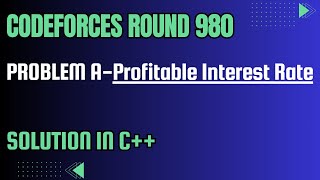 Codeforces Round 980 Div 2 Problem A Profitable Interest Rate Full Solution In C [upl. by Tecu]