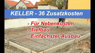 Keller  Diese 36 Zusatzkosten kommen bei einem einfachen Keller noch dazu [upl. by Yendroc]