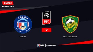 LIVE  SABAH FC vs KEDAH DARUL AMAN FC B  PIALA MFL 2023 PMFL2 [upl. by Nibot]