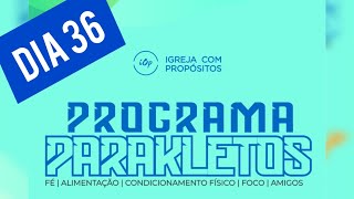 PROGRAMA PARAKLETOS DIA 36 [upl. by Cox]