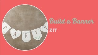 Build a Banner Kit by Stampin’ Up [upl. by Rich]