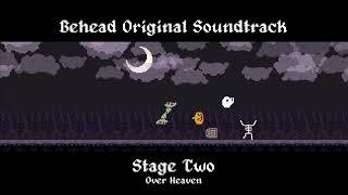 Stage Two  Over Heaven Behead Original Soundtrack [upl. by Peale303]