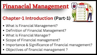 Financial Management Chapter1 Introduction Meaning Definition Scopes Importance Objectives [upl. by Dorsman]