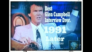 The Best GLEN CAMPBELL Interview EVER 1991 quotLATER with Bob Costasquot HDTV THE FULL SHOW Parts 1amp2 [upl. by Neelrac]