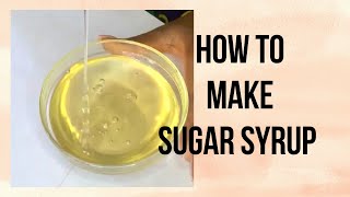 How to Make Sugar Syrup [upl. by Rot]