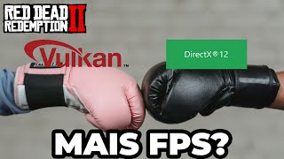 VULKAN VS DX 12  Qual é mais rápido RED DEAD REDEMPTION 2 [upl. by Atled]