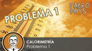 Calorimetría  Problema 1 [upl. by Htidra]