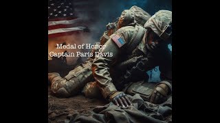 Medal of Honor The Unbelievable Heroism of Captain Paris D Davis [upl. by Yekcim]