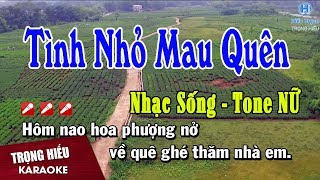 Karaoke Tình Nhỏ Mau Quên  Tone Nữ Nhạc Sống  tình nhỏ mau quên karaoke beat nữ [upl. by Loftus160]