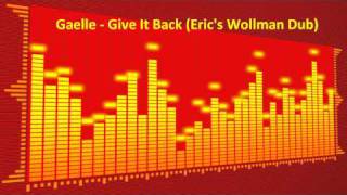 Gaelle  Give It Back Erics Wollman Dub [upl. by Ziwot]