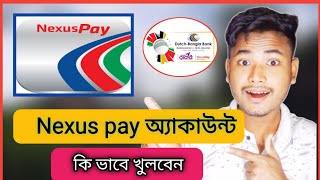 Nexus pay অ্যাকাউন্ট কিভাবে খুলবেন ঘরে বসে [upl. by Vitus]