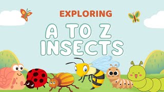 A to Z Insects namesLearn Insects NamesKids Alphabetic Insect Learning VideoA to Z Alphabets [upl. by Bowen]