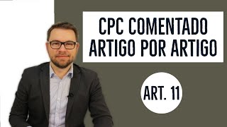 CPC COMENTADO  ART 11  publicidade e fundamentação das decisões [upl. by Hsitirb]