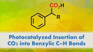 Short Video Photocatalyzed Insertion of CO2 into Benzylic C–H Bonds [upl. by Naz455]