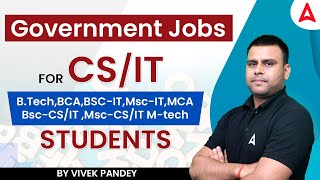 Government Jobs For CSIT BTech BCABSCIT MscITMCA Bsc CSIT MscCSIT Mtech Students [upl. by Joline]