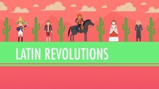 Latin American Revolutions Crash Course World History 31 [upl. by Okin]