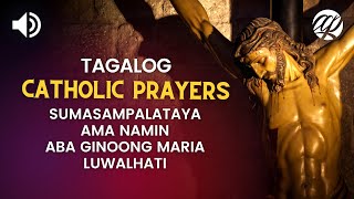 Sumasampalataya Ama Namin Aba Ginoong Maria Luwalhati • Tagalog Catholic Prayers [upl. by Grethel]