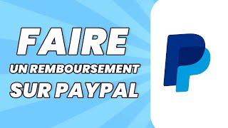 Comment Faire Un Remboursement Sur PayPal [upl. by Farny880]