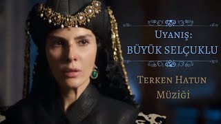 Uyanış Büyük Selçuklu Müzikleri  Terken Hatun [upl. by Bohi]