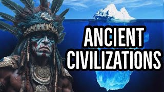 The Ancient Civilizations Iceberg Explained [upl. by Nickles]