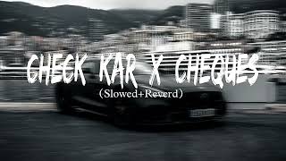 Check Kar X Cheques SlowedReverd Lofi song [upl. by Nwahsit]