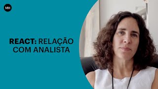 REACT RELAÇÃO COM ANALISTA  MARIA HOMEM [upl. by Merl319]