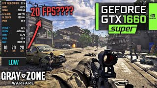 GTX 1660 SUPER barely runs Gray Zone Warfare [upl. by Werdna]