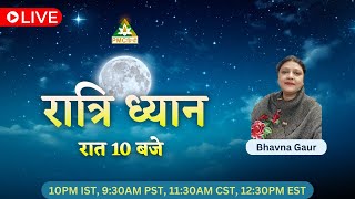 🔴 LIVE Ratri Dhyan on PMC Hindi  Daily Night Meditation  Day 106  Bhavna Gaur [upl. by Sarajane991]