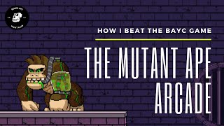 How I won the BAYC Game  The Mutant Ape Arcade [upl. by Lichtenfeld]