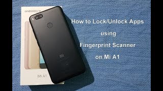 How to LockUnlock Apps on Xiaomi Mi A1 using Fingerprint Scanner [upl. by Nitin]