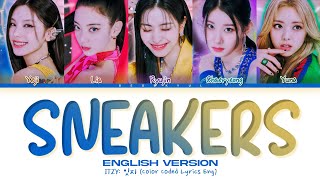 ITZY SNEAKERS English Ver Lyrics Color Coded Lyrics [upl. by Kiri734]