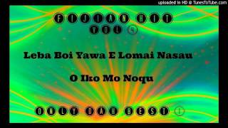 Leba Boi Yawa E Lomai Nasau  O Iko Mo Noqu Fiji Music 2015 [upl. by Engedus]