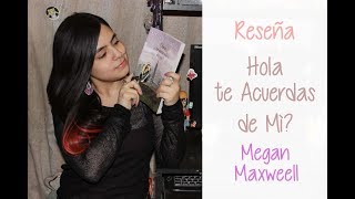 Reseña Hola Te Acuerdas de MÌ  Megan Maxweell [upl. by Amyas66]