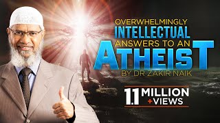 Overwhelmingly Intellectual Answers to an Atheist by Dr Zakir Naik [upl. by Glassman]