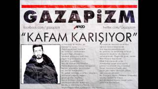 Gazapizm  Kafam Karışıyor [upl. by Haelat]