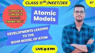 Atomic structure  L7 DEVELOPMENTS LEADING TO THE BOHR MODEL OF ATOM 11Th  JEE  NEET [upl. by Notsud191]