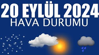 20 Eylül 2024 Hava Durumu Tüm İllerin Hava Durumu [upl. by Alyworth]